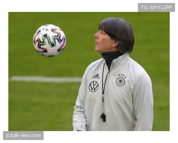 勒夫战术再升级，德国队状态回暖成世界杯焦点