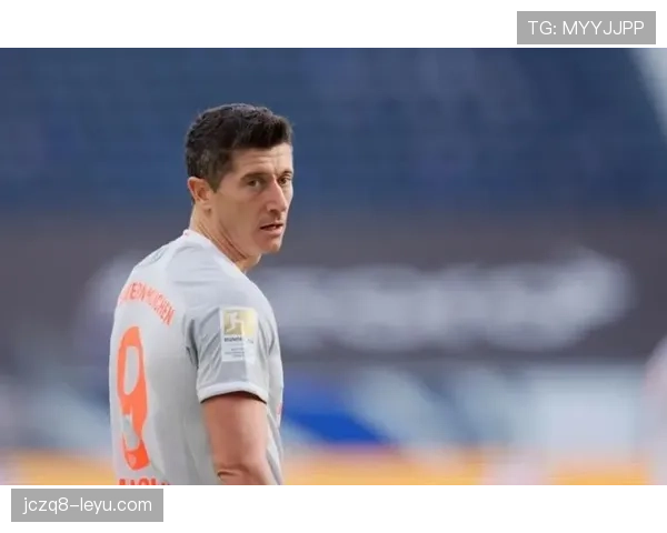 莱万遗憾缺席欧洲杯，球队前景受影响需加强备战